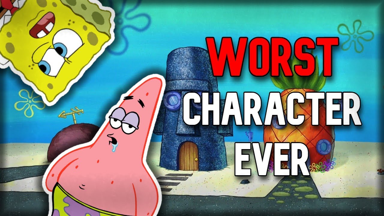 Who is the Worst SpongeBob Character??