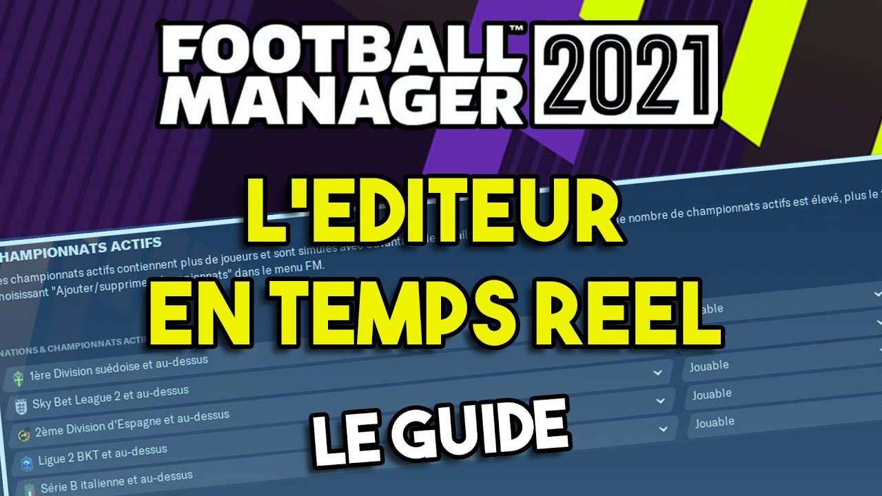L’ÉDITEUR EN TEMPS REEL SUR FOOTBALL MANAGER 2021  - Tutoriel Guide #FM21