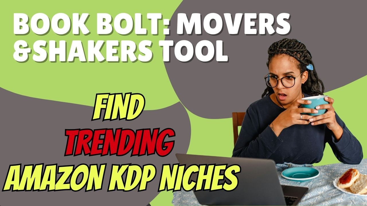Book Bolt Tutorial: Find Hot Selling Amazon KDP Product Niches Using the Movers & Shakers Feature