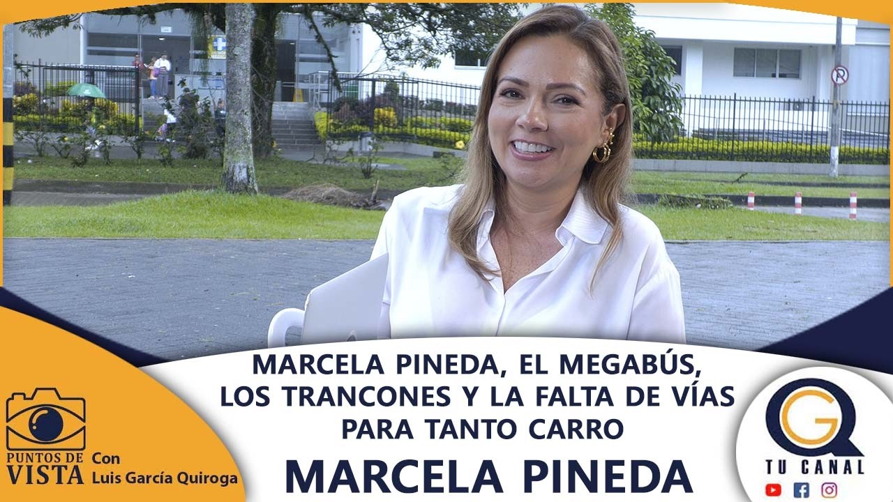 MARCELA PINEDA, EL MEGABÚS, LOS TRANCONES Y LA FALTA DE VÍAS PARA TANTO CARRO