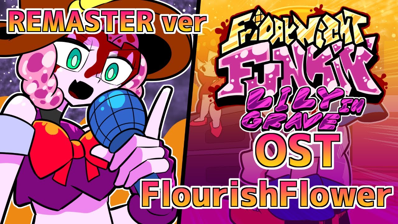 FlourishFlower(REMASTER) -Friday Night Funkin' MOD Lily In GraveV2.5 OST