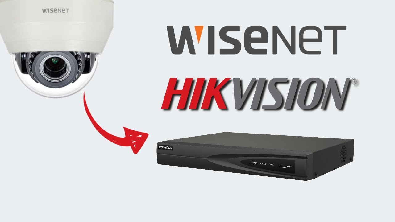 How to Add Wisenet cameras to Hikvision NVR