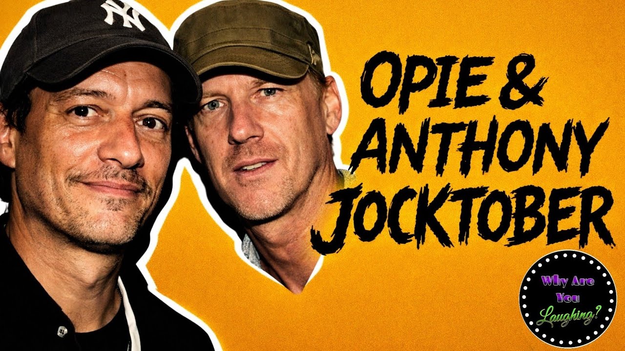 Opie & Anthony - Jocktober: Full History | Why Are You Laughing?