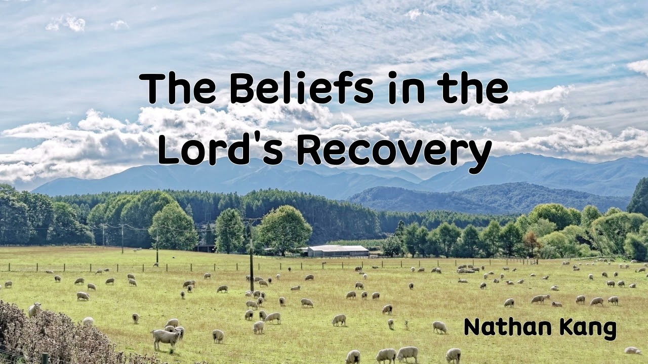 [BANGLA_RECOVERY] The Beliefs in the Lord's Recovery / Nathan Kang
