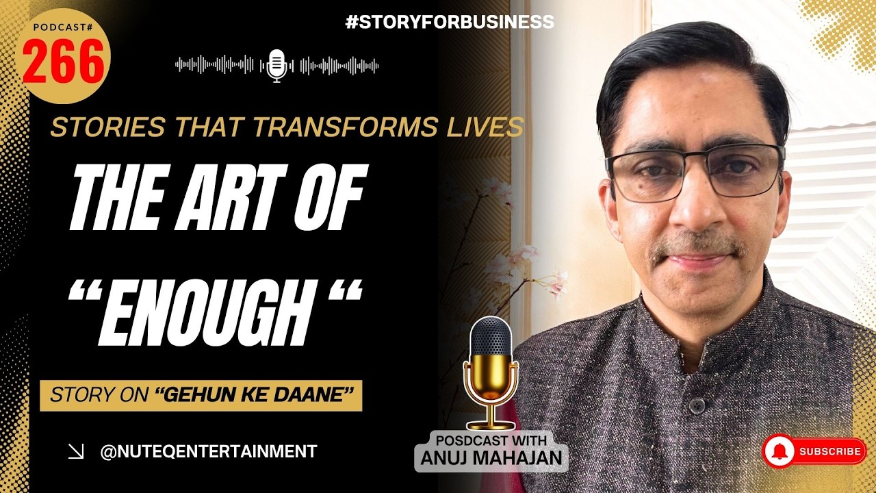 🎙️#StoryforBusiness: Gehun Ke Daane | The Art of Enough | #TeamAnujMahajan