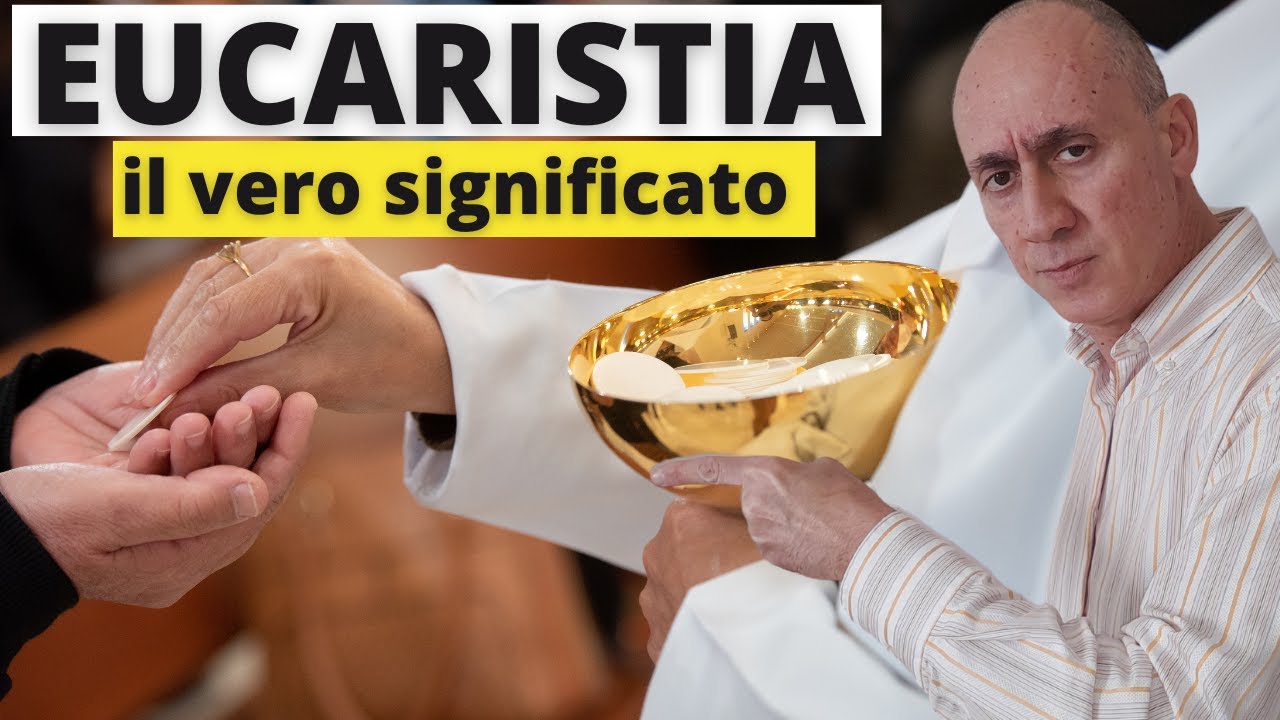 Che cos'è l'EUCARISTIA? L'EUCARISTIA, che significato! Ma si dice EUCARISTIA o EUCARESTIA?