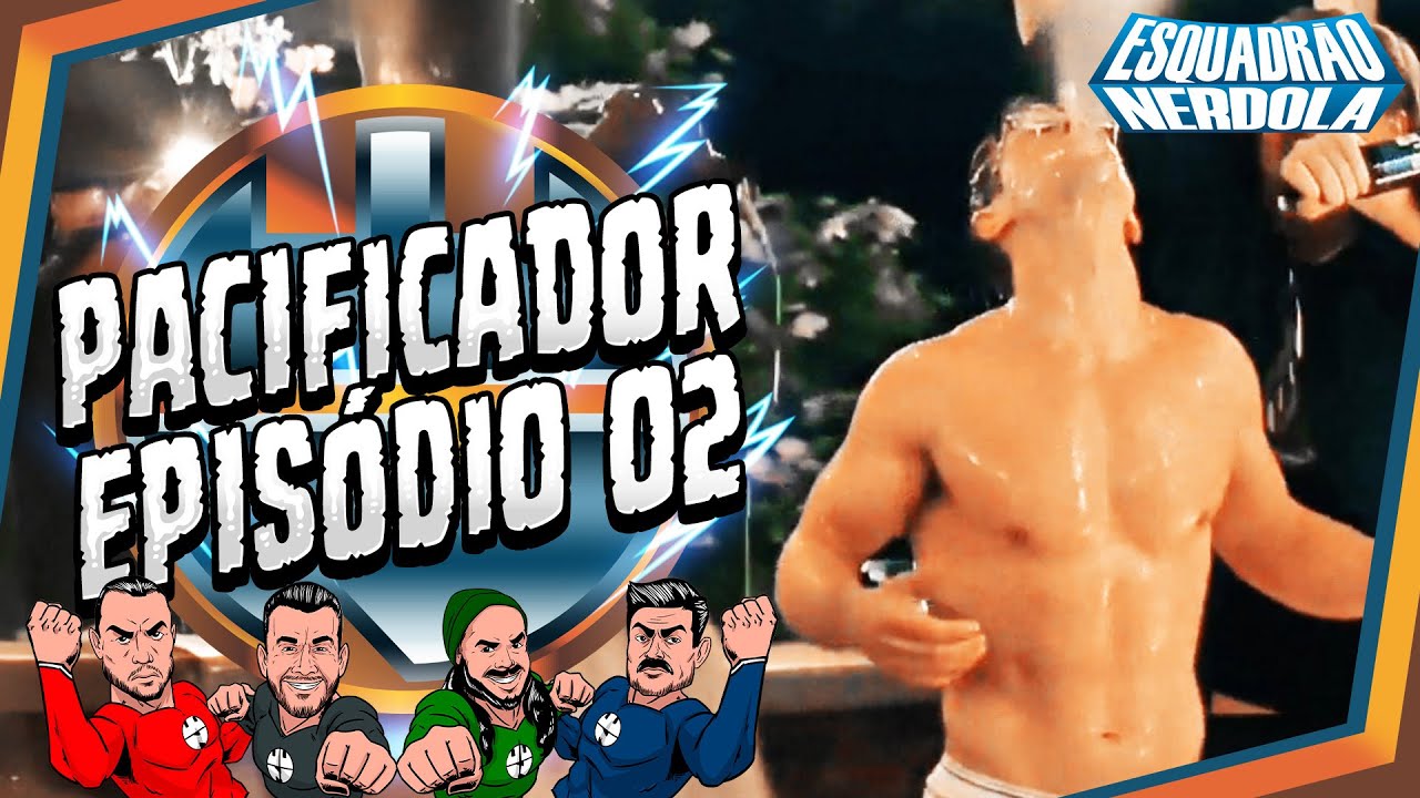 [ANÚNCIO ESPECIAL] RESENHA DE PACIFICADOR EPISÓDIO 02 | ESQUADRÃO NERDOLA #35