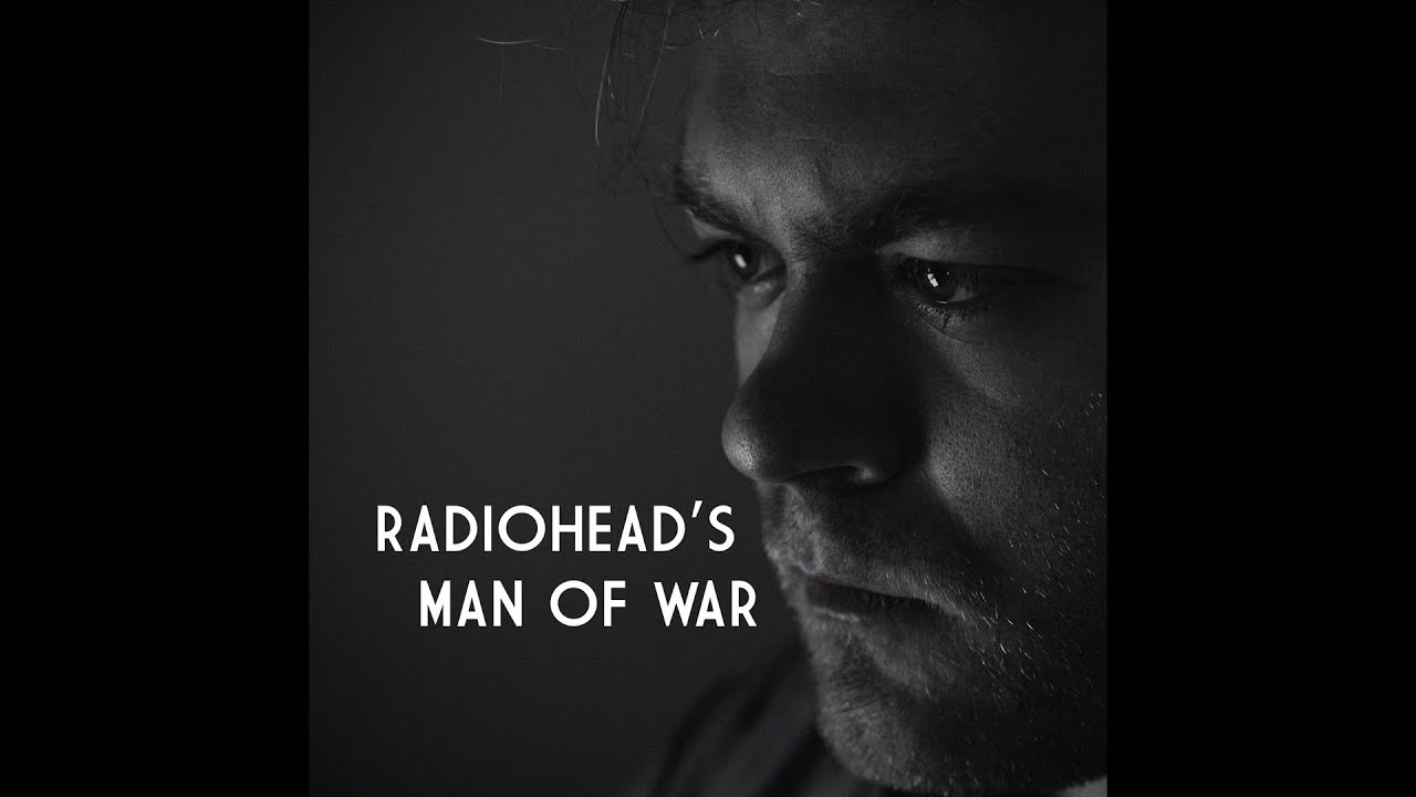 Man of War - Radiohead Cover