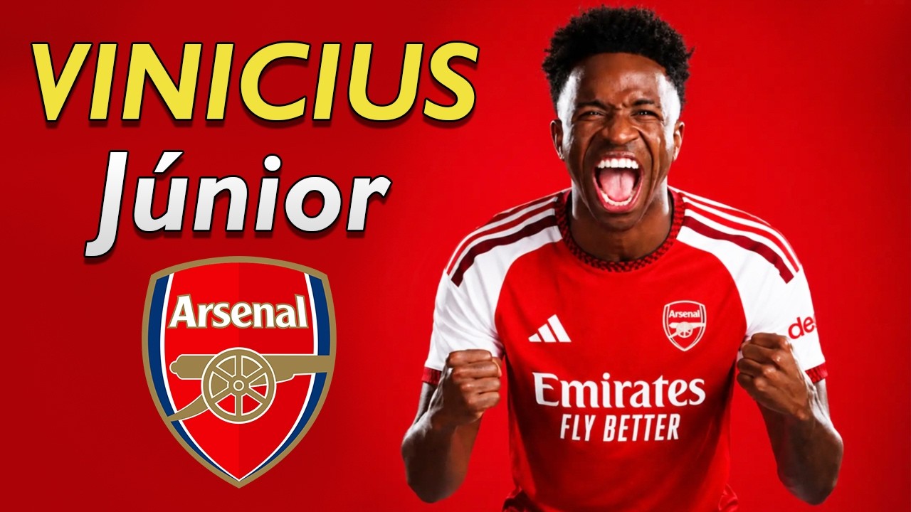 VIN&Iacute;CIUS J&Uacute;NIOR ● ARSENAL TRANSFER TARGET 🔴⚪🇧🇷