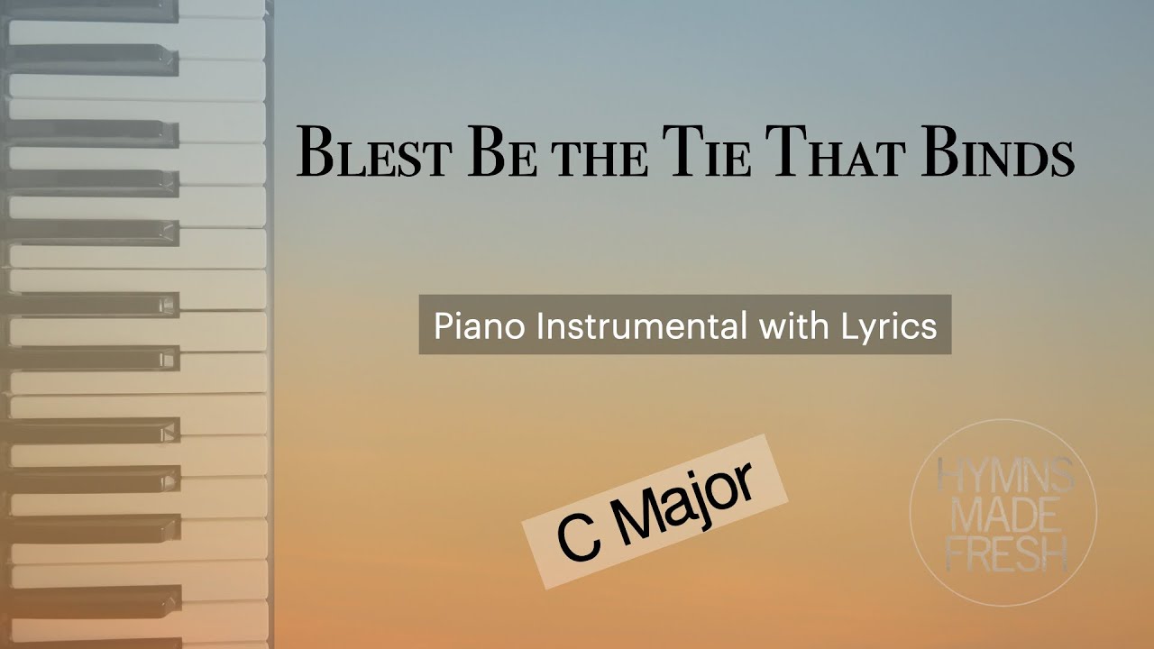 Blest Be the Tie That Binds - PIANO Instrumental with LYRICS