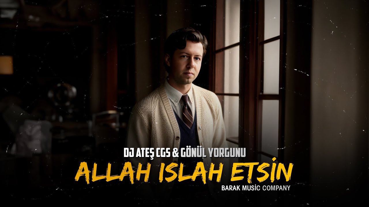 Dj Ateş CGS ft. Gönül Yorgunu - Allah Islah Etsin | 2008