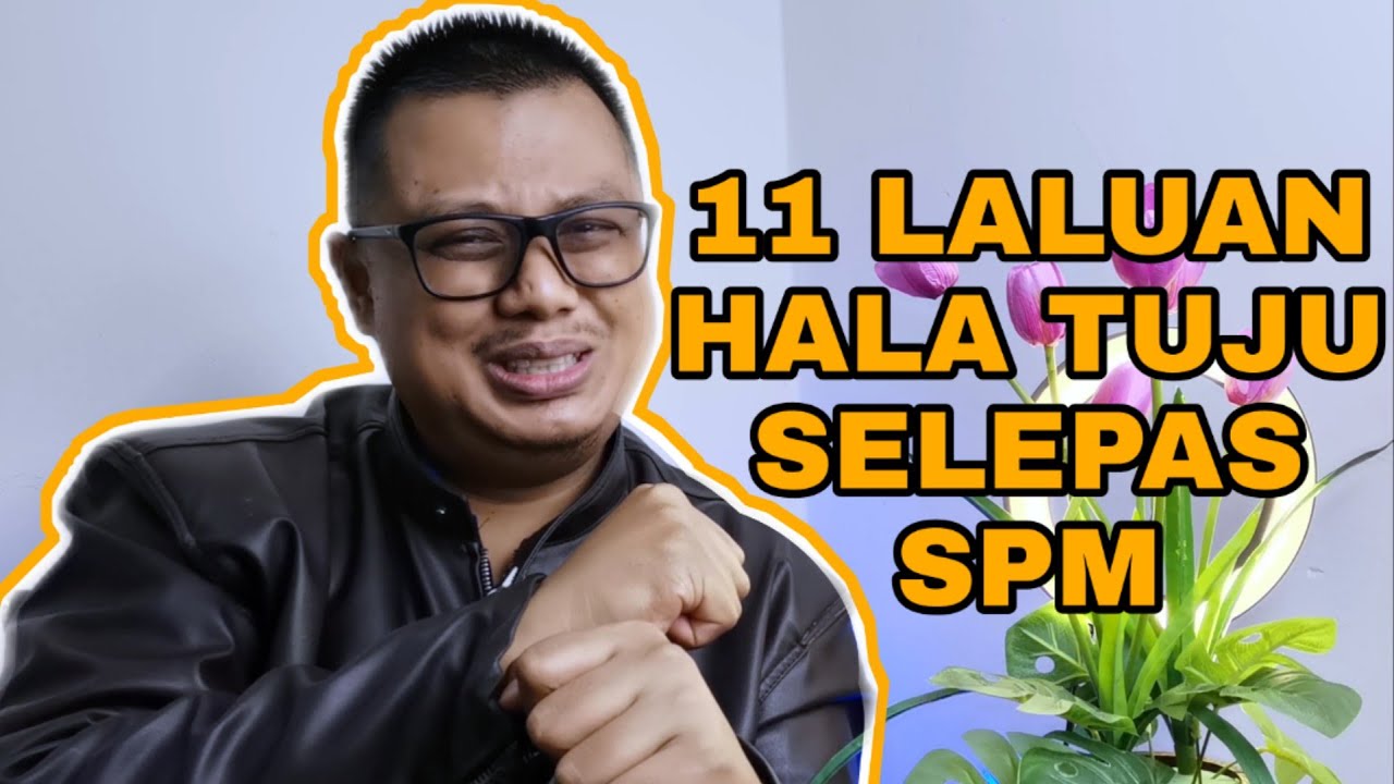 11 LALUAN HALA TUJU SELEPAS SPM