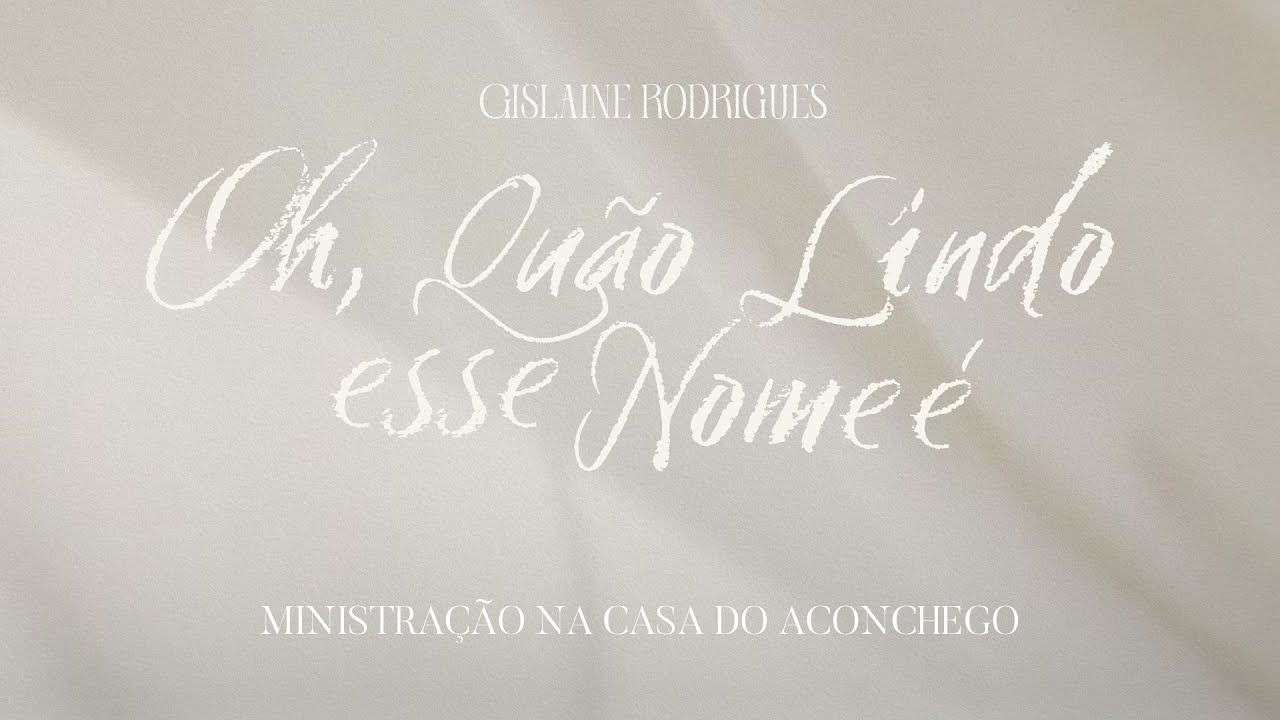 Oh, Quão Lindo Esse Nome É (cover) | Gislaine Rodrigues