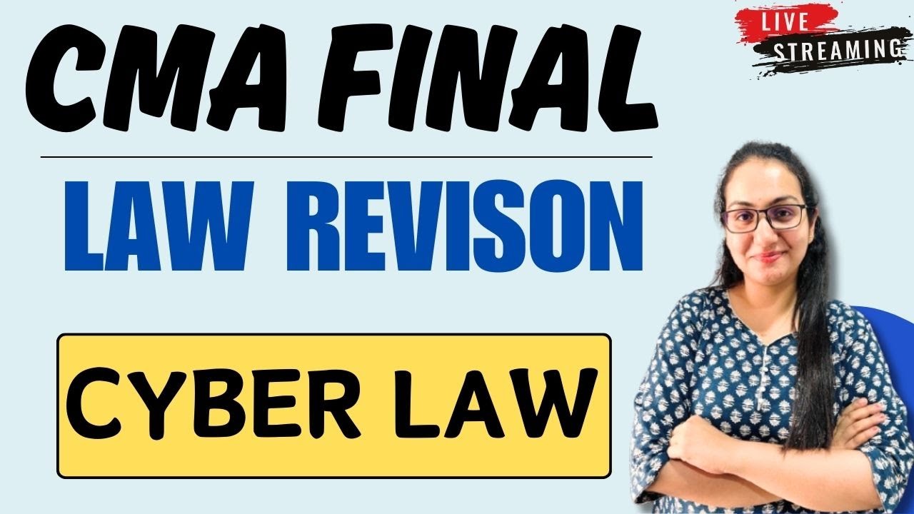 CMA FINAL LAW_REVISION- CYBER LAWS # knowledgeof cybersecurity 