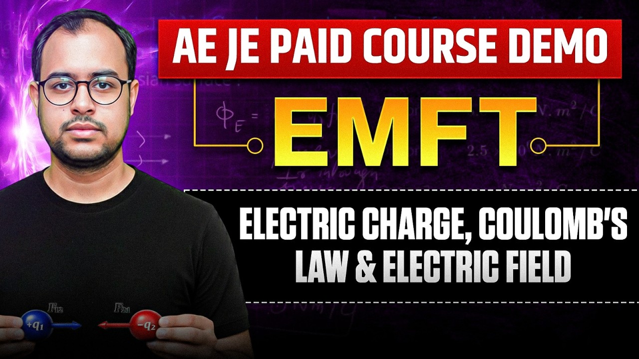 Electric Charge, Coulomb's Law and Electric Field | EMFT | AE JE Paid Class Demo | Ankit Goyal