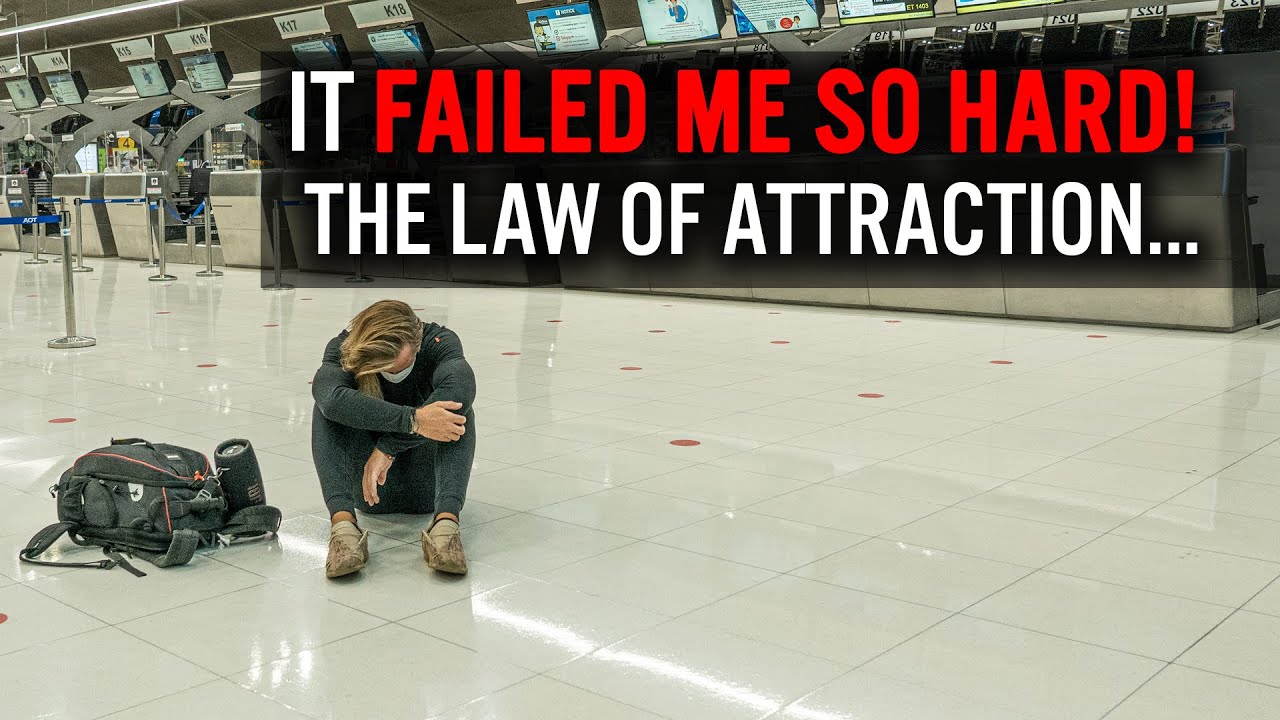 The Law of Attraction ruined my LIFE !!!