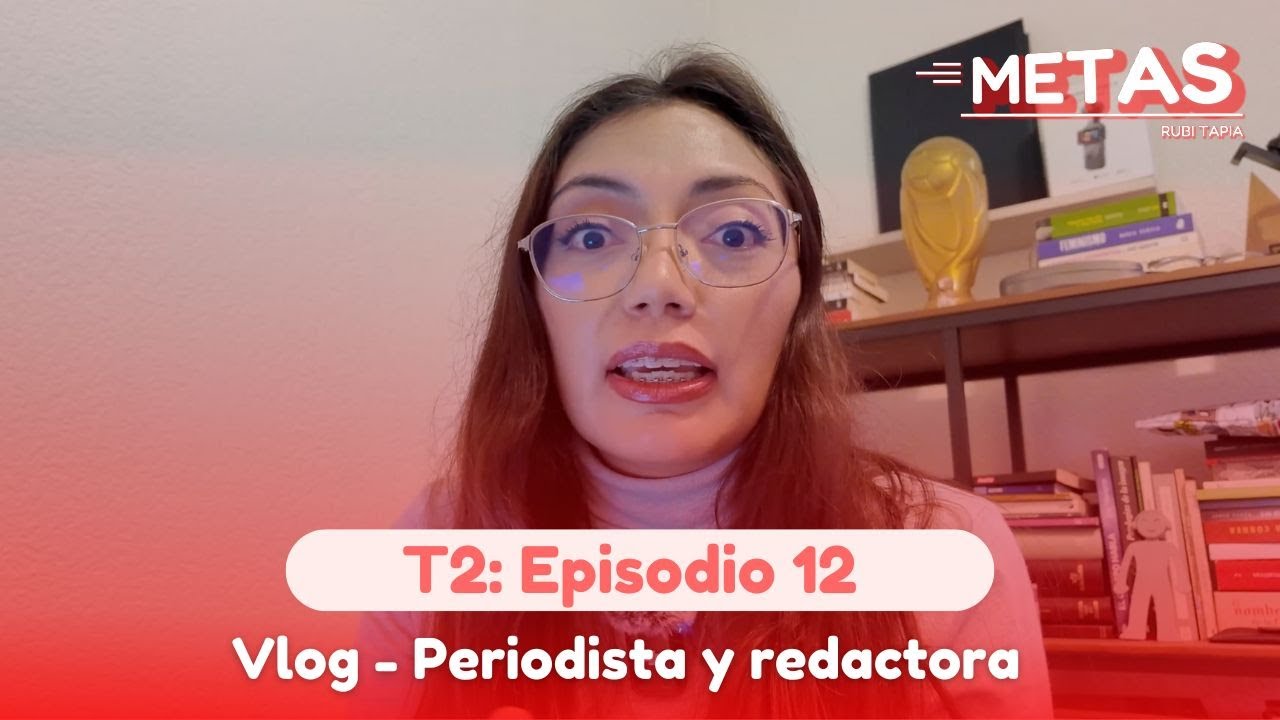Metas | Vlog: Un día como periodista y redactora de contenido web