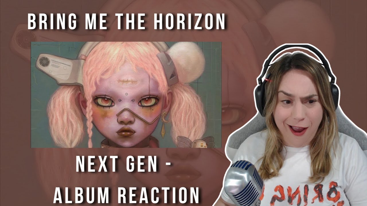 💥Bring me the horizon 💥 Next Gen - (FULL ALBUM - REACCIÓN y comentarios❗️)