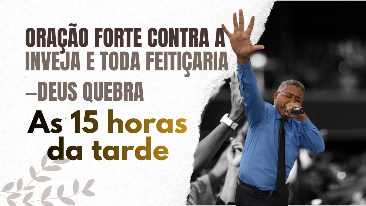 ORAÇÃO FORTE CONTRA A INVEJA E TODA FEITIÇARIA — DEUS QUEBRA O MAL!