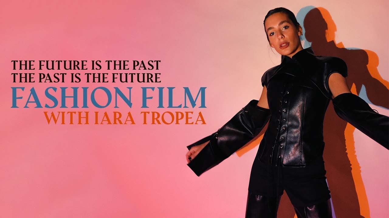 The Past Is The Future - Fashion Film with Iara Tropea