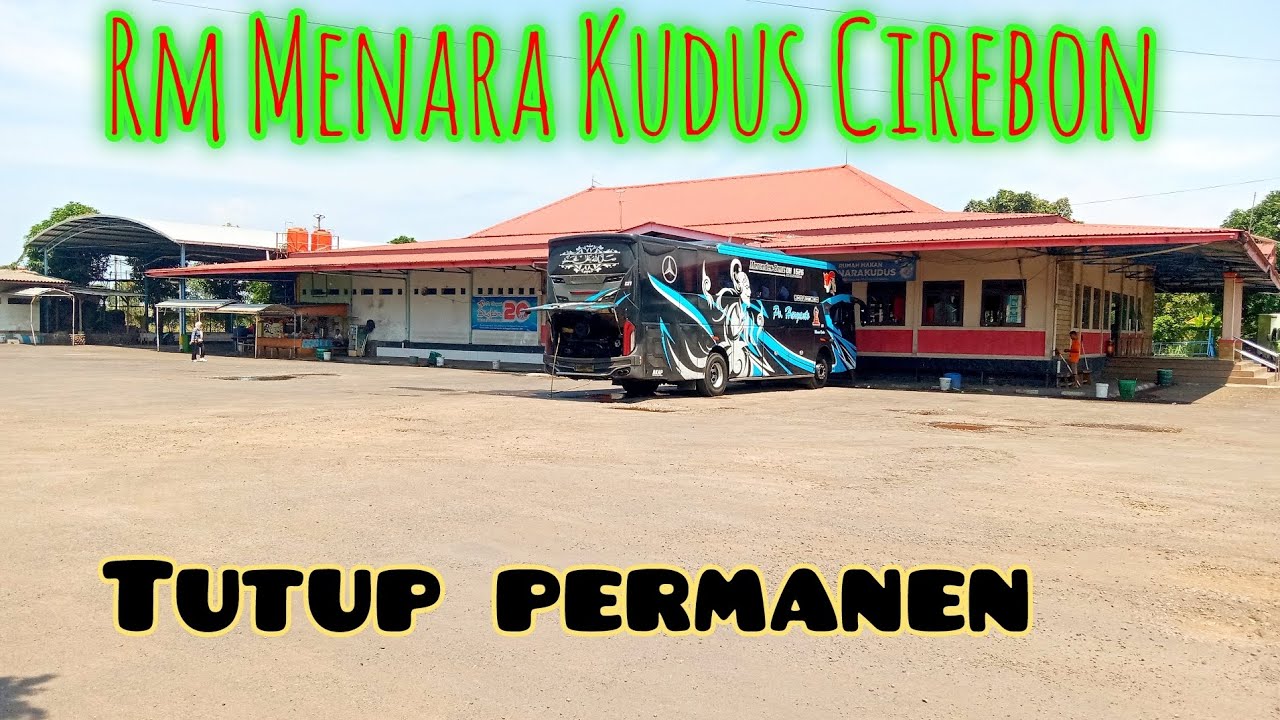 Semua pemberangkatan bus Haryanto dari arah barat sudah tidak masuk RM Menara Kudus Cirebon 