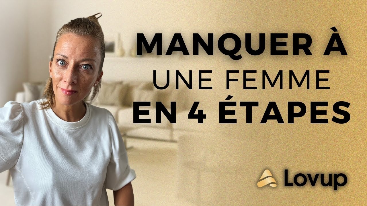 Manquer &agrave; une femme en 4 &eacute;tapes