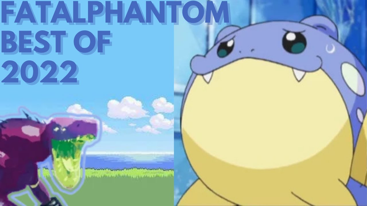 FatalPhantom Best Of 2022