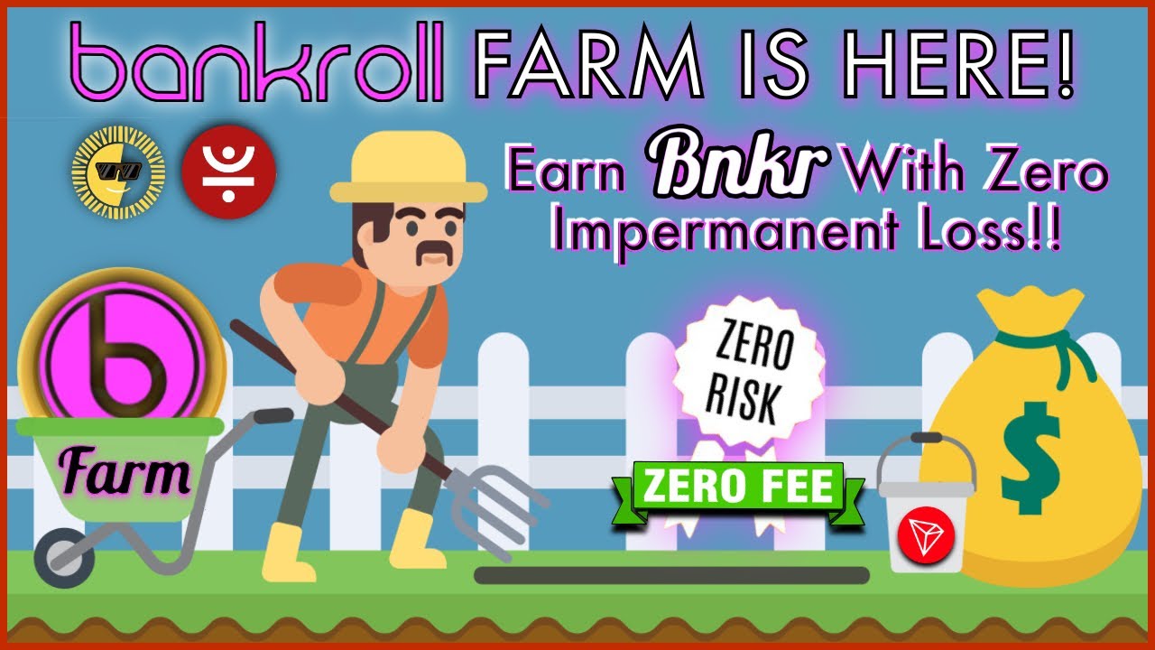 BANKROLL FARM IS HERE 🚜 Earn BNKR Token With ZERO Impermanent Loss 0️⃣ ZERO RISK SUN, JST, TRX, BTT