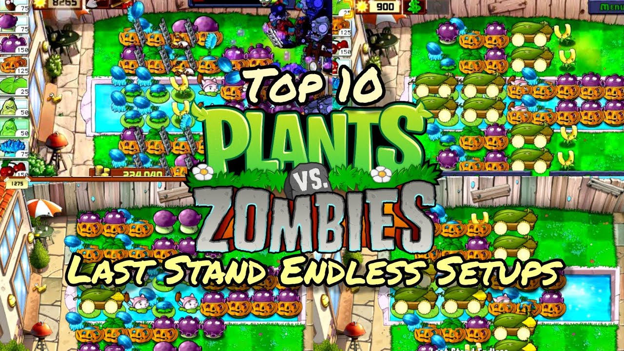 Top 10 Last Stand Endless Setups - Plants vs Zombies