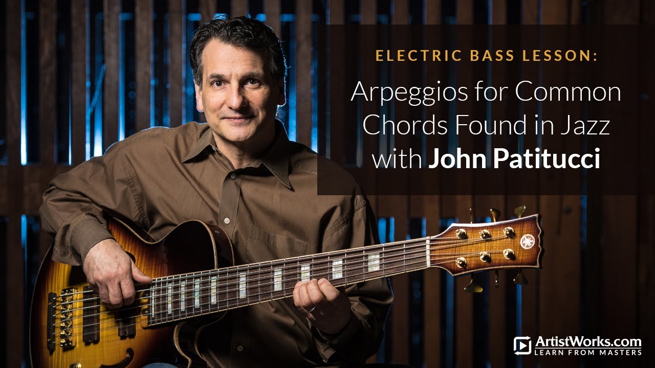 Electric Bass Lesson: Arpeggios for Common Chords Found in Jazz with John Patitucci || ArtistWorks