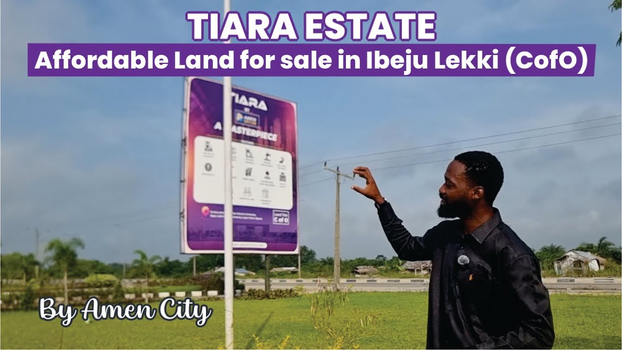 Tiara Estate Ibeju Lekki: купите участок земли C of O рядом с аэропортом (до повышения цен!)