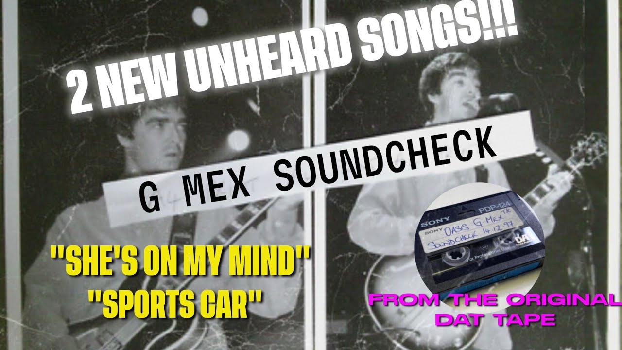 Oasis: 2 UNHEARD SONGS! From The G-Mex Soundcheck!! -'SPORTS CAR' & 'SHE'S ON MY MIND'