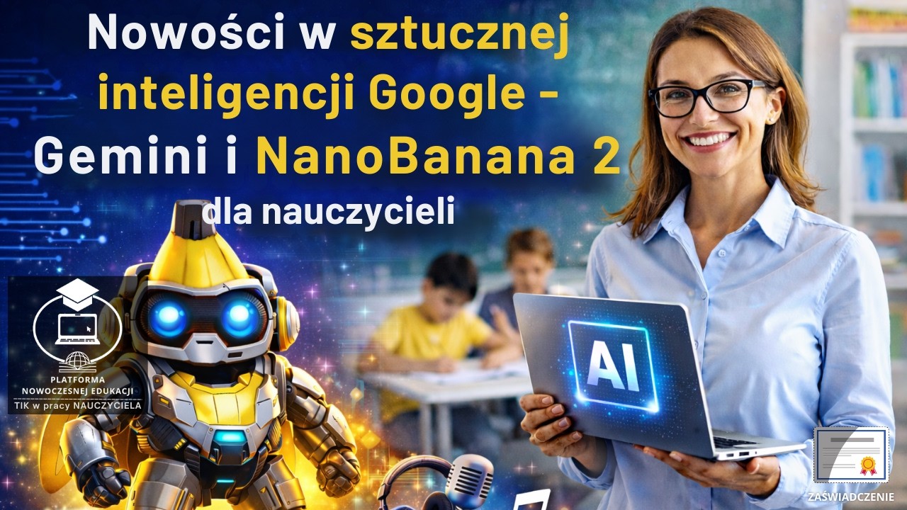 Nowości w sztucznej inteligencji Google - Gemini i NanoBanana 2 dla nauczycieli.