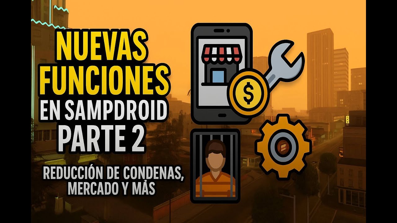 🔧 Nuevas Funciones en SampDroid Parte 2 | Reducción de Condenas, Mercado y más