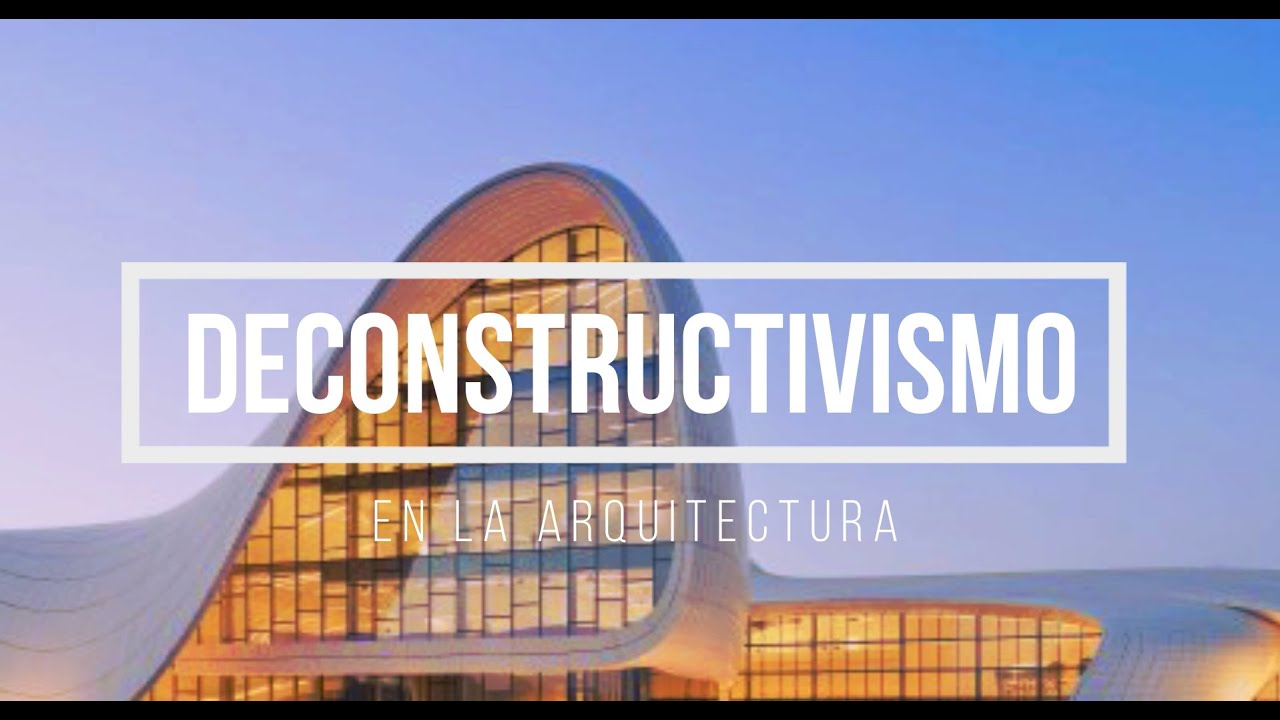 Arquitectura Deconstructivista.