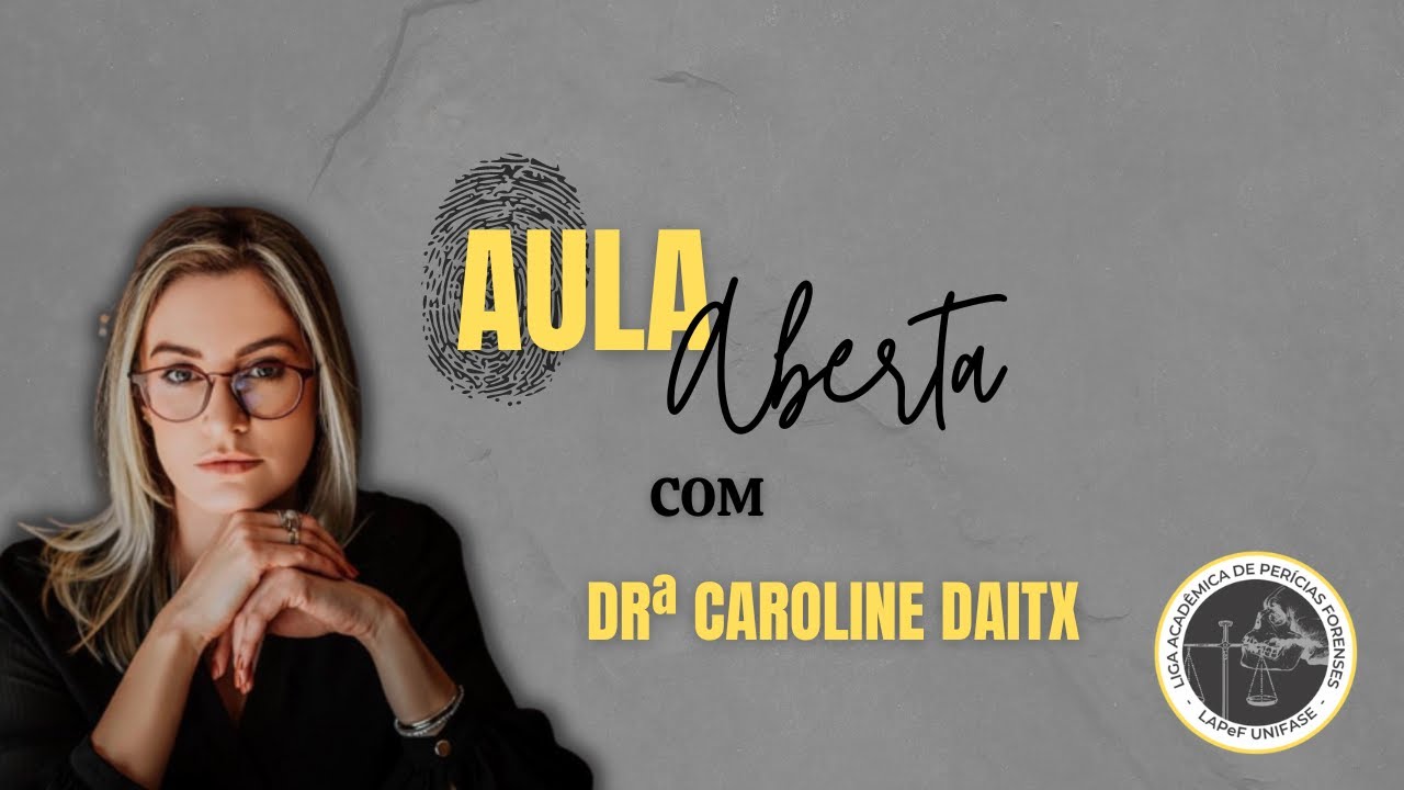 AULA ABERTA COM DR&ordf; CAROLINE DAITX | LAPEF