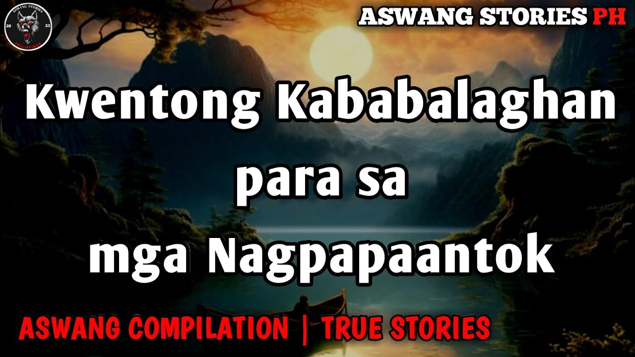 Kwentong Kababalaghan Para sa mga Nagpapaantok | Aswang Compilation | True Stories