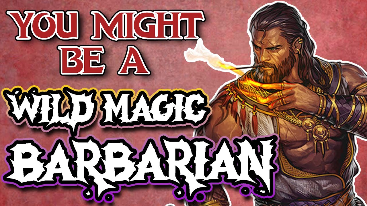 You Might Be a Wild Magic Barbarian | Barbarian Subclass Guide for DND 5e (2014)