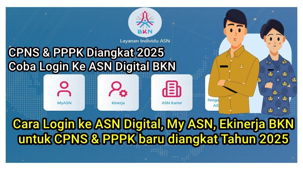 Cara Login ke ASN Digital BKN, My ASN, Ekinerja BKN untuk CPNS & PPPK Baru diangkat Tahun 2025
