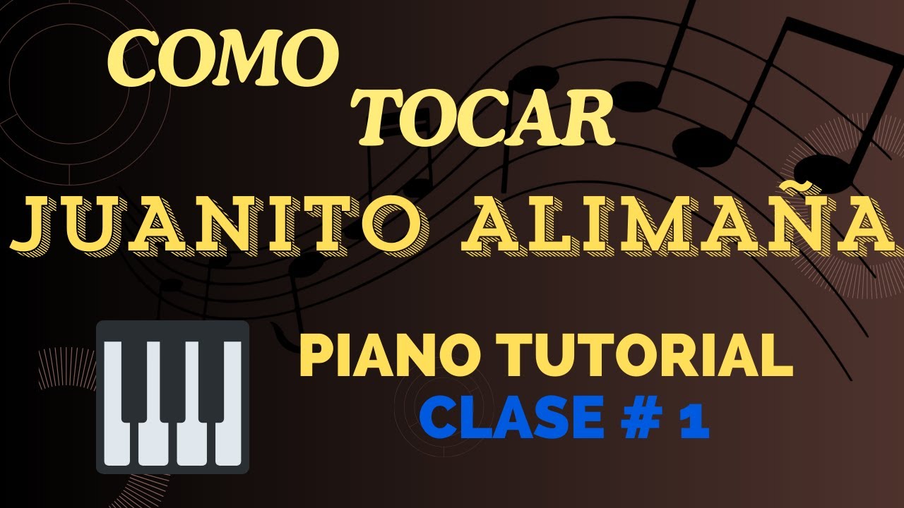Piano tutorial JUANITO ALIMAÑA