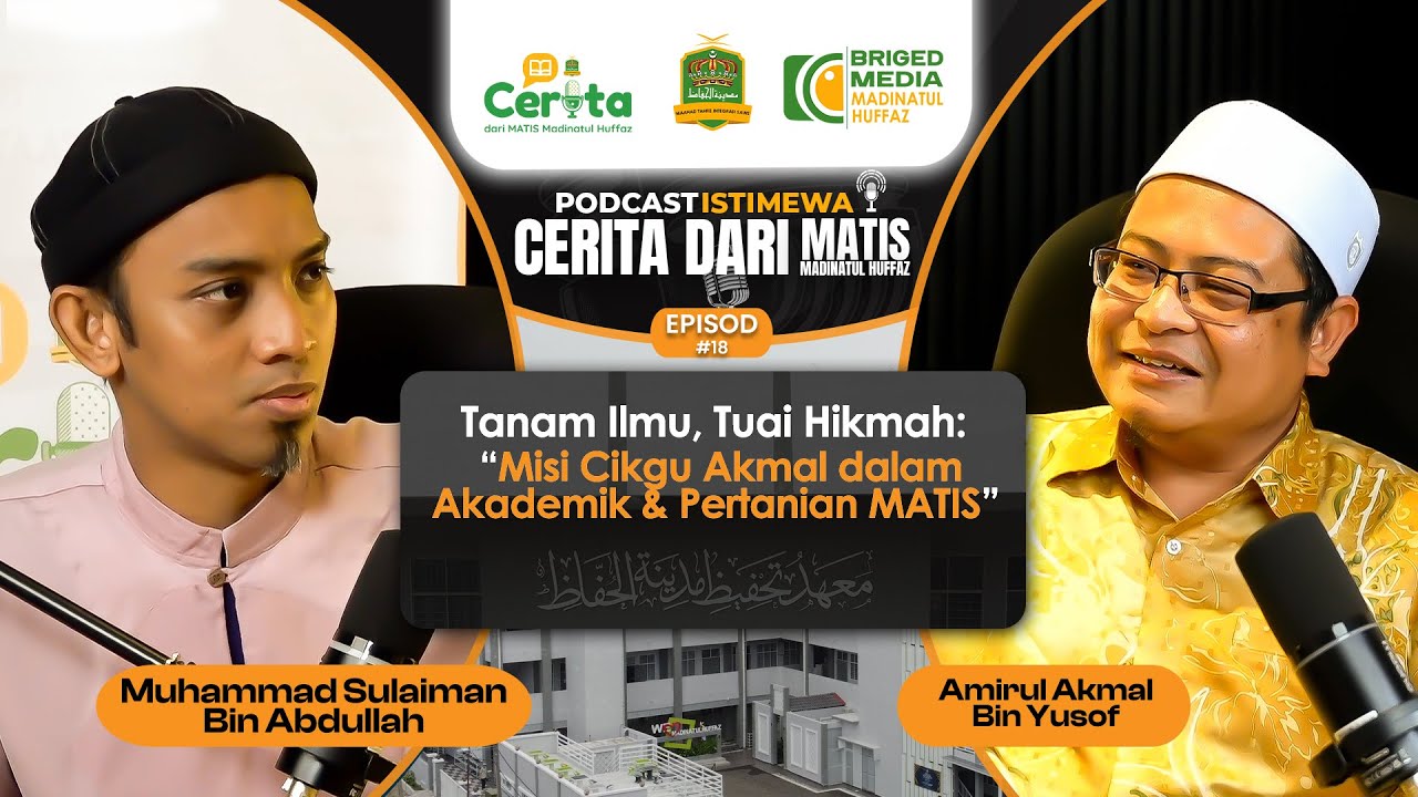 Tanam Ilmu, Tuai Hikmah : Misi Cikgu Akmal Dalam Akademik & Pertanian MATIS – Episod #18