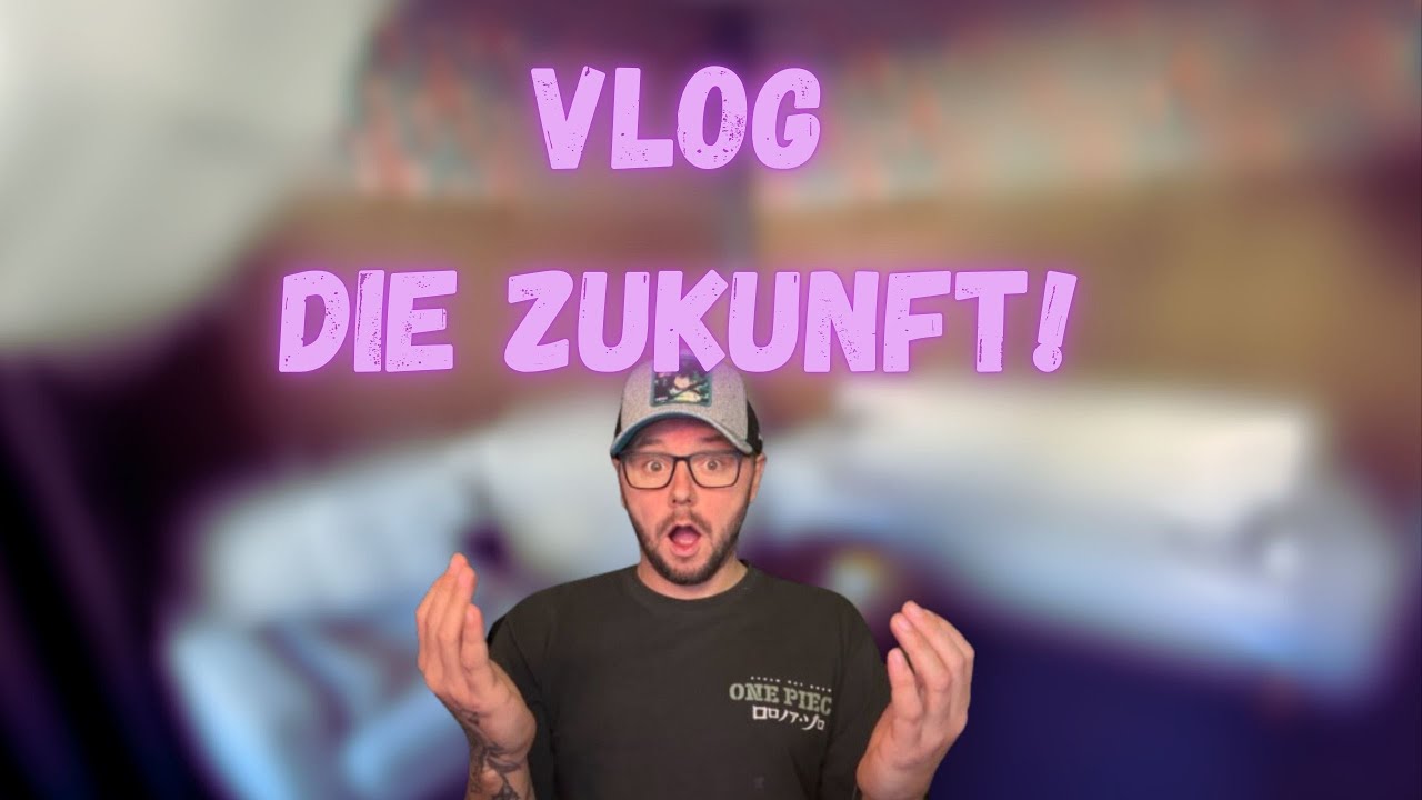 Vlog! Die Zukunft!