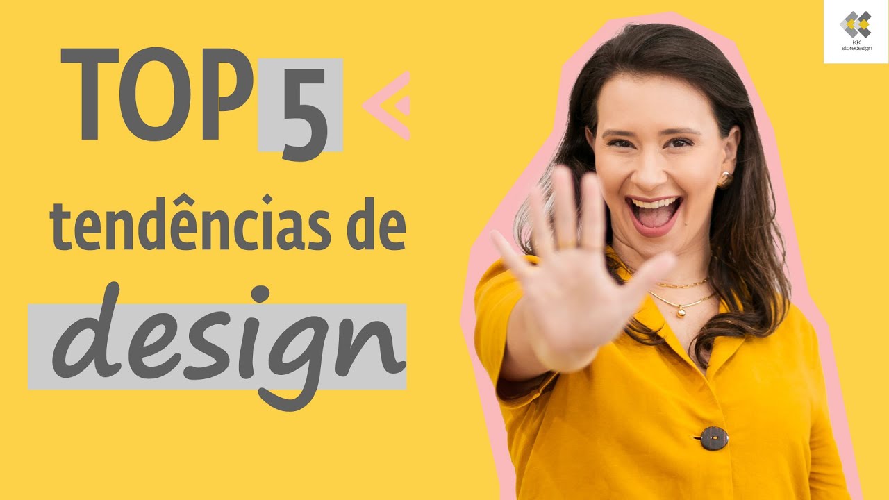 TOP 5 Tend&ecirc;ncias de design - com KK Ribeiro