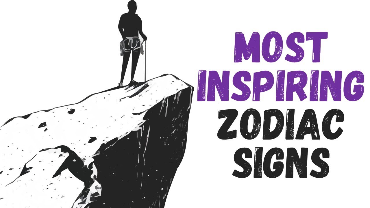 The Most Inspiring Zodiac Signs