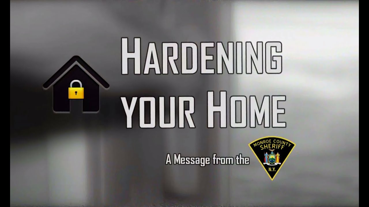 Hardening Your Home | A Message from the Monroe County Sheriff's Office