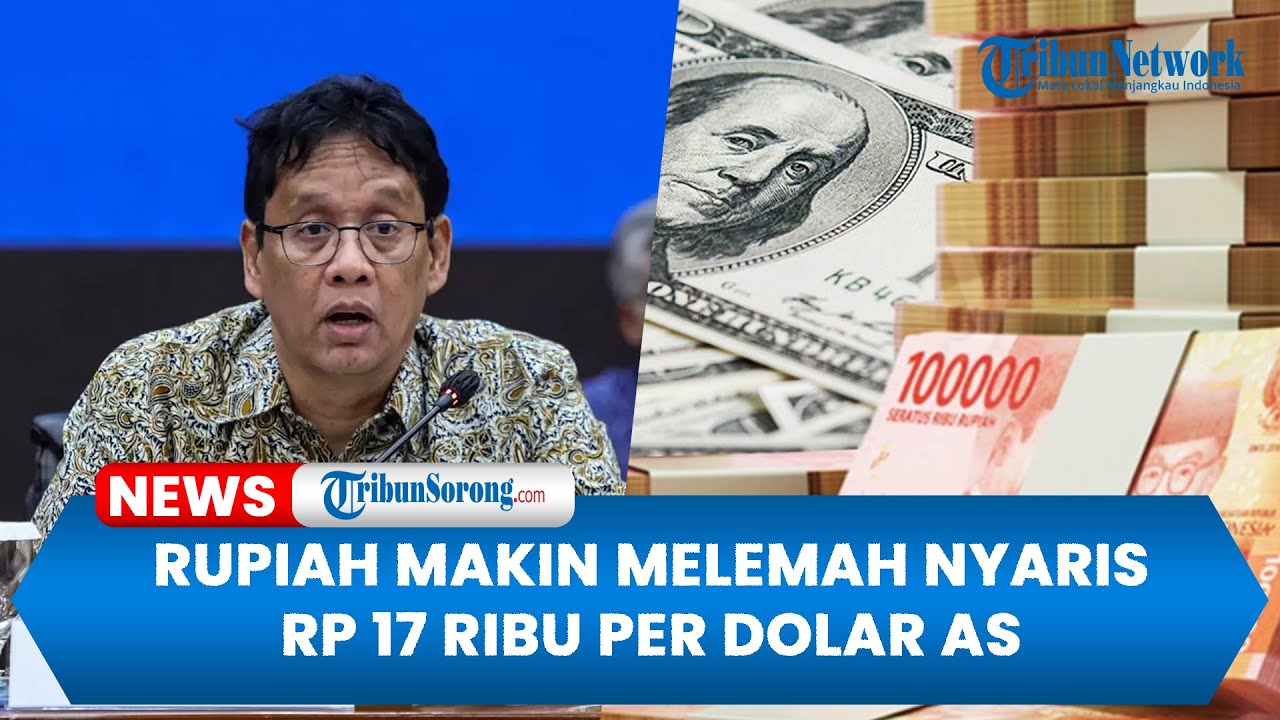 Rupiah Makin Melemah Nyaris Rp 17 Ribu Per Dolar AS, Purbaya Yakin Tak Akan Picu Krisis Ekonomi
