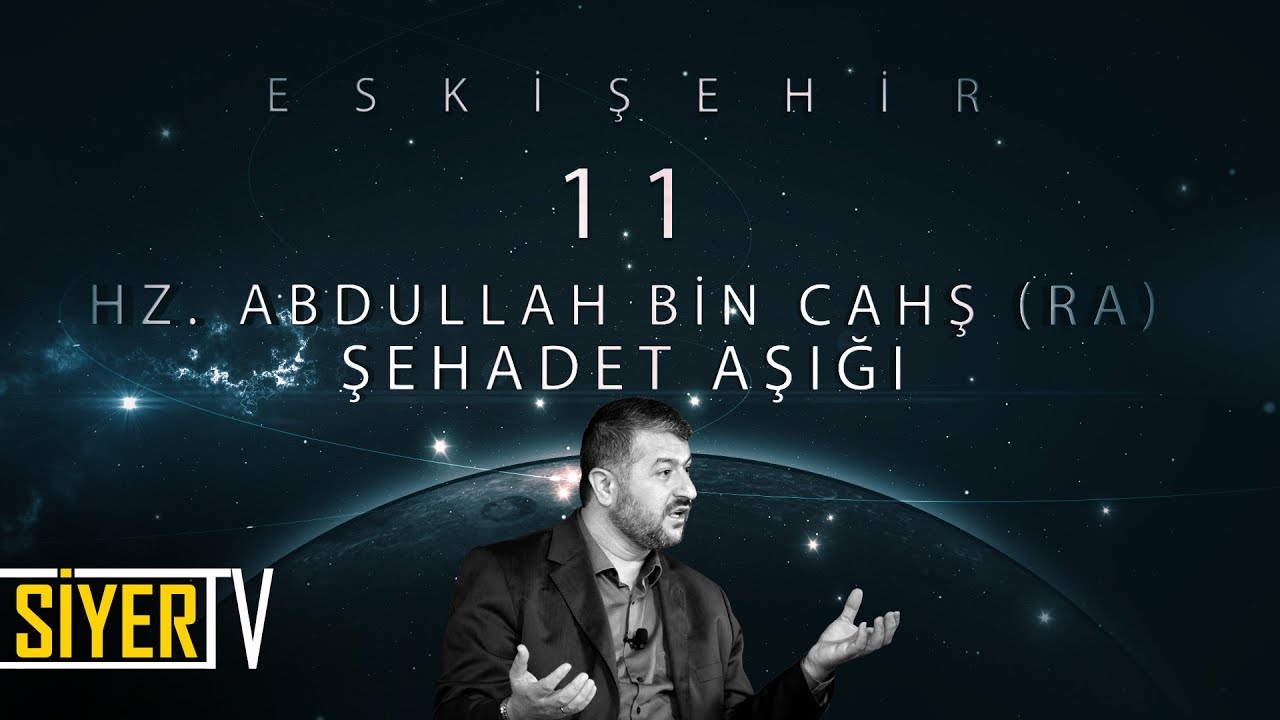 11. Hz. Abdullah Bin Cahş (r.a) Şehadet Aşığı / Eskişehir
