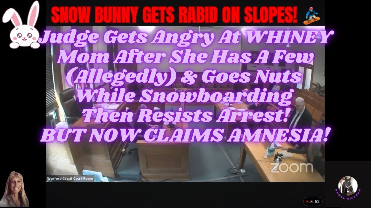 Judge Gets Angry At Whiney Mom After She Has A Few & Goes Nuts While Snowboarding Now Has Amnesia!