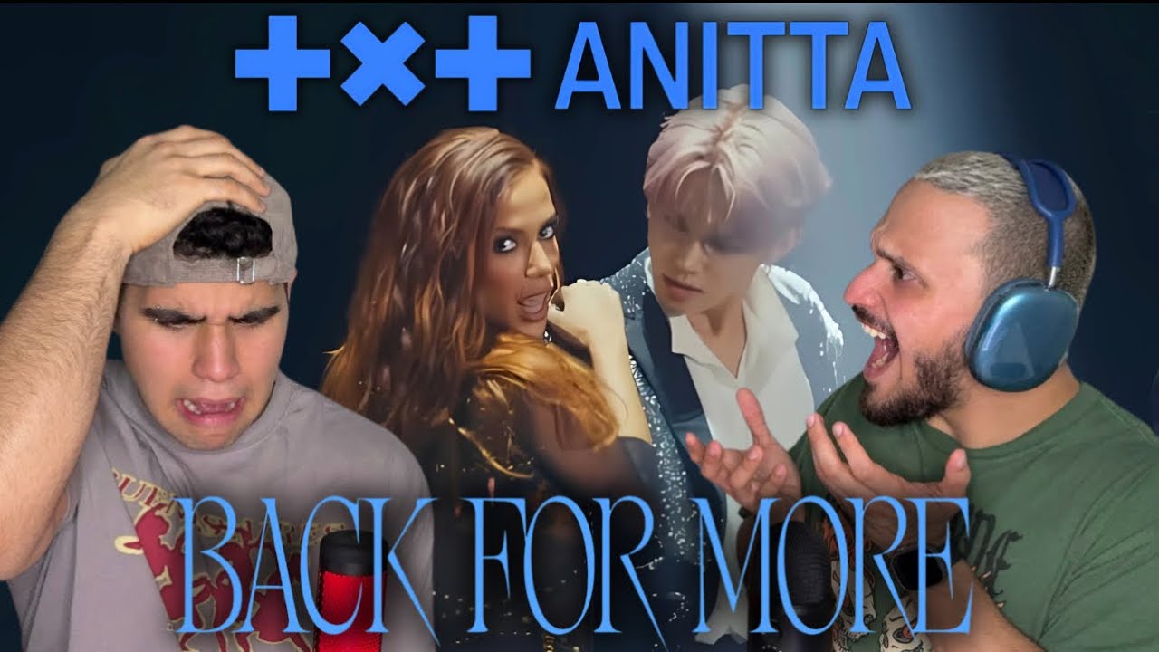 FIRST TIME REACTING TO TXT (투모로우바이투게더), Anitta ‘Back for More’ Official MV - PATREON REQUESTED