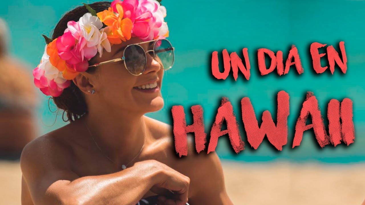 UN DÍA EN HAWAII / ROSSANA NAJERA